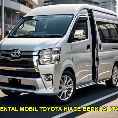 rental mobil toyota hiace berkualitas